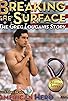 Primary photo for Breaking the Surface: The Greg Louganis Story Primary photo for Breaking the Surface: The Greg Louganis Story