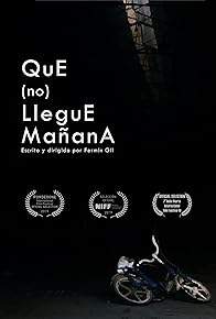 Primary photo for Que (no) Llegue Mañana