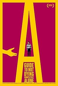 Primary photo for A Guide to Not Dying Completely Alone