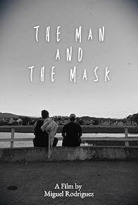 Primary photo for The Man and the Mask Primary photo for The Man and the Mask