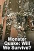 Primary photo for Monster Quake: Will We Survive?