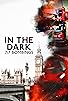 Primary photo for In the Dark: 7/7 Bombings Primary photo for In the Dark: 7/7 Bombings