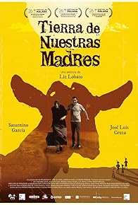 Primary photo for Tierra de nuestras madres Primary photo for Tierra de nuestras madres