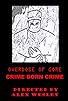 Primary photo for Overdose of Gore: Crime born Crime Primary photo for Overdose of Gore: Crime born Crime