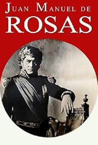 Primary photo for Juan Manuel de Rosas