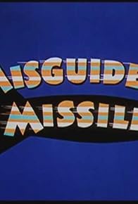 Primary photo for Misguided Missile
