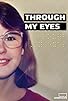 Primary photo for Through My Eyes