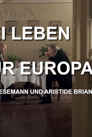 Primary photo for Zwei Leben für Europa - Gustav Stresemann und Aristide Briand Primary photo for Zwei Leben für Europa - Gustav Stresemann und Aristide Briand