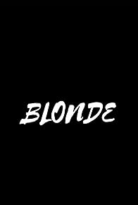 Primary photo for Blonde