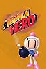 Primary photo for Bomberman Hero Primary photo for Bomberman Hero