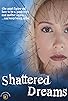Primary photo for Shattered Dreams