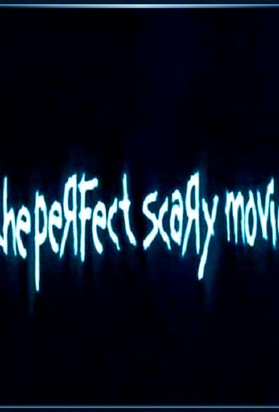 Primary photo for The Perfect Scary Movie Primary photo for The Perfect Scary Movie
