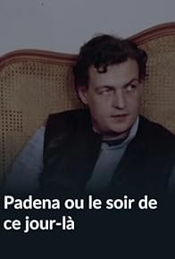 Primary photo for Padena ou le soir de ce jour-là