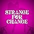Primary photo for Strange for Change Primary photo for Strange for Change