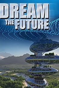 Primary photo for Dream the Future