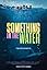 Something in the Water