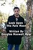 Primary photo for Look upon the Pale Moon Primary photo for Look upon the Pale Moon