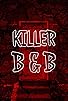 Primary photo for Killer B & B Primary photo for Killer B & B