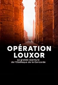 Primary photo for Opération Louxor: La grande aventure de l'obélisque de la Concorde