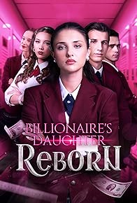 Primary photo for Billionaires Daughter Reborn