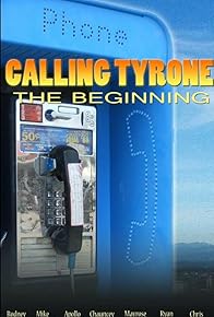 Primary photo for Calling Tyrone: The Beginning Primary photo for Calling Tyrone: The Beginning