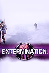 Primary photo for Extermination Primary photo for Extermination
