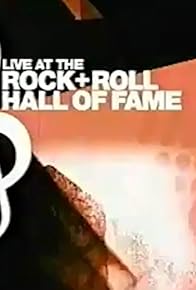 Primary photo for Live at the Rock & Roll Hall of Fame Primary photo for Live at the Rock & Roll Hall of Fame