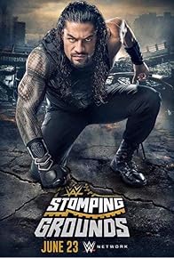 Primary photo for WWE Stomping Grounds Primary photo for WWE Stomping Grounds