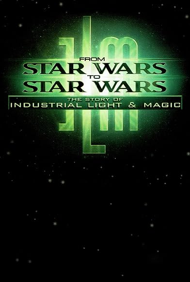 Primary photo for From Star Wars to Star Wars: The Story of Industrial Light & Magic Primary photo for From Star Wars to Star Wars: The Story of Industrial Light & Magic