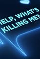 Help, What's Killing Me?'s primary photo