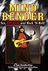 Primary photo for Mind Bender: Sex, Death and Rock 'N Roll! Primary photo for Mind Bender: Sex, Death and Rock 'N Roll!