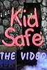 Primary photo for Kid Safe: The Video Primary photo for Kid Safe: The Video