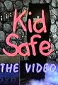 Kid Safe: The Video's primary photo