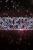 Primary photo for Krypton Decoded Primary photo for Krypton Decoded