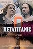 Primary photo for Metatitanic