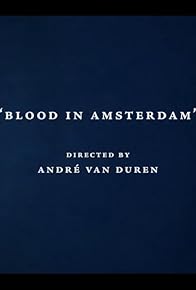 Primary photo for Blood in Amsterdam Primary photo for Blood in Amsterdam