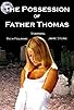 Primary photo for The Possession of Father Thomas Primary photo for The Possession of Father Thomas