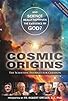 Primary photo for Cosmic Origins Primary photo for Cosmic Origins