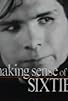 Primary photo for Making Sense of the Sixties