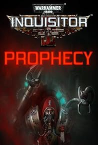 Primary photo for Warhammer 40,000: Inquisitor - Prophecy Primary photo for Warhammer 40,000: Inquisitor - Prophecy
