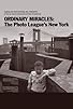 Primary photo for Ordinary Miracles: The Photo League's New York