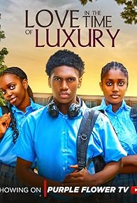 Primary photo for Love in the Time of Luxury Primary photo for Love in the Time of Luxury