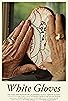 Primary photo for White Gloves Primary photo for White Gloves