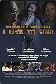 Primary photo for Ndiphilela Ukucula: I Live to Sing