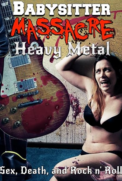 Primary photo for Babysitter Massacre: Heavy Metal Primary photo for Babysitter Massacre: Heavy Metal