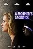 Primary photo for A Mother's Sacrifice Primary photo for A Mother's Sacrifice