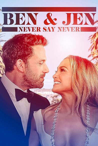 Primary photo for Ben Affleck & Jennifer Lopez: Never Say Never Primary photo for Ben Affleck & Jennifer Lopez: Never Say Never
