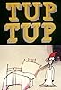 Primary photo for Tup Tup Primary photo for Tup Tup