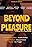 Beyond Pleasure