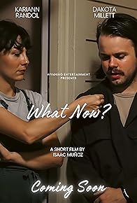 Primary photo for What Now?